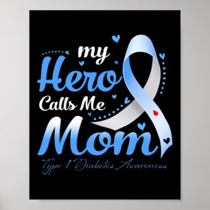 My Hero Calls Me Mum T1d Type 1 Diabetes Awareness Poster