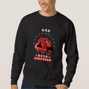 My hero Dad Veteran USA Roses Love Honor Respect M Sweatshirt