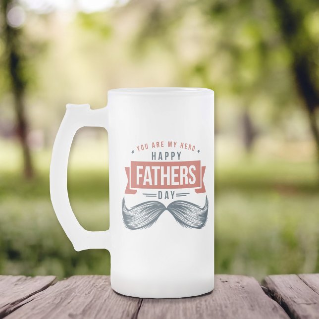 My Hero Happy Father's Day Frosted Glass Beer Mug (You are my hero Happy Father's Day with a mustache.)