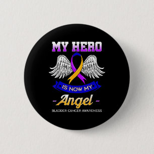 My Hero Is Now My Angel Bladder Cancer Dysuria Hem 6 Cm Round Badge