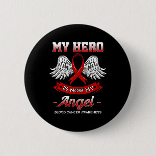 My Hero Is Now My Angel Blood Cancer Liquid Tumour 6 Cm Round Badge