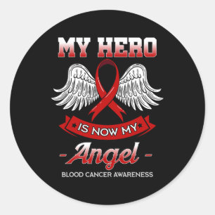 My Hero Is Now My Angel Blood Cancer Liquid Tumour Classic Round Sticker