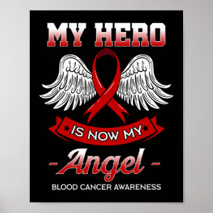 My Hero Is Now My Angel Blood Cancer Liquid Tumour Poster