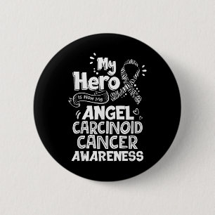 My Hero Is Now My Angel Carcinoid Cancer Awareness 6 Cm Round Badge