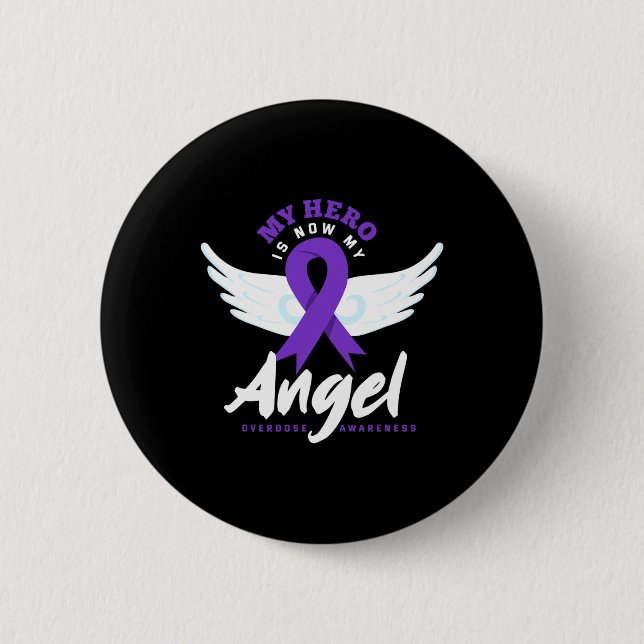My Hero Is Now My Angel End Overdose Overdose Awar 6 Cm Round Badge (Front)