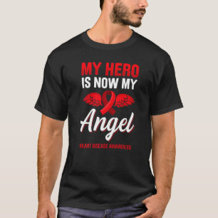 My Hero Is Now My Angel Heart Disease Awareness T-Shirt