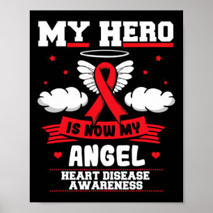 My Hero Is Now My Angel I Wear Red Heart Disease A Poster