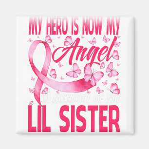 My Hero Is Now My Angel In Memory Of My Lil Sister Magnet