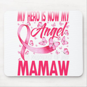 My Hero Is Now My Angel In Memory Of My Mamaw Mouse Pad