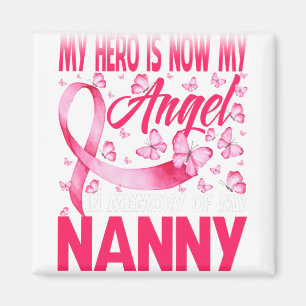 My Hero Is Now My Angel In Memory Of My Nanny Magnet