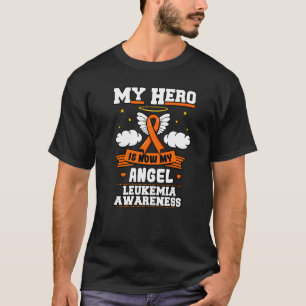 My Hero Is Now My Angel Leukaemia Green Ribbon Clo T-Shirt