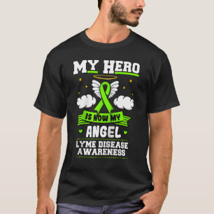My Hero Is Now My Angel Lyme Disease Ticks Green R T-Shirt