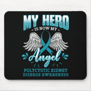 My Hero Is Now My Angel Polycystic Kidney Disease Mouse Pad