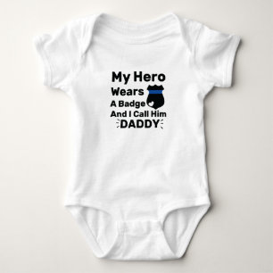 My Hero Wears A Badge and I call him daddy Baby Bodysuit