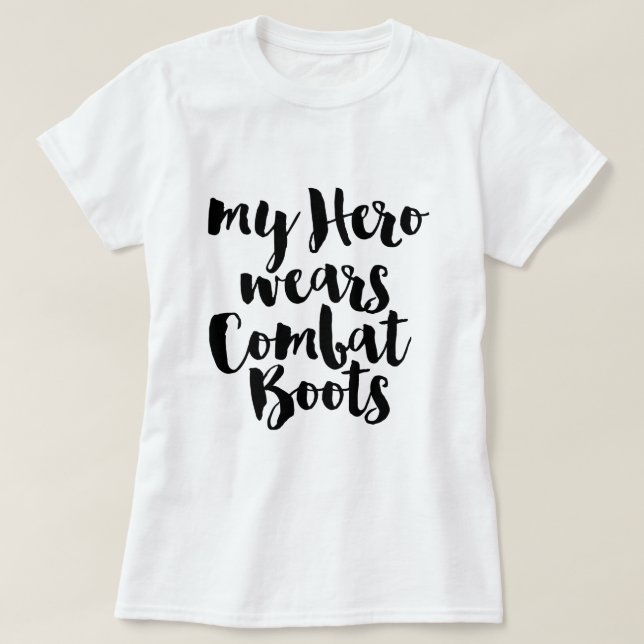 My Hero Wears Combat Boots T-Shirt (Design Front)