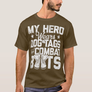 My Hero Wears Dog Tags and Combat Boots T-Shirt