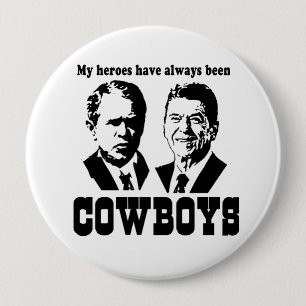 My heroes have always been cowboys 10 cm round badge