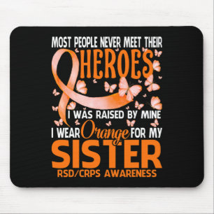 My Heroes I Wear Orange For My Sister Rsd Crps Awa Mouse Pad