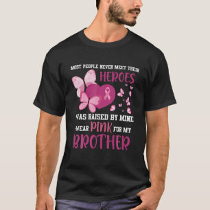 My Heroes I Wear Pink For My Brother Breast Cancer T-Shirt