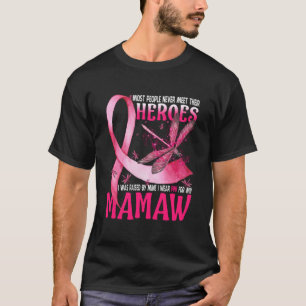 My Heroes I Wear Pink For My Mamaw Breast Cancer T-Shirt