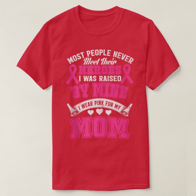 My Heroes I Wear Pink For My Mom Breast Cancer Awa T-Shirt (Design Front)