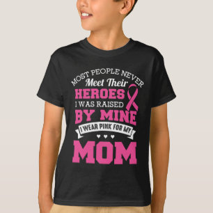 My Heroes I Wear Pink For My Mum - Breast Cancer A T-Shirt