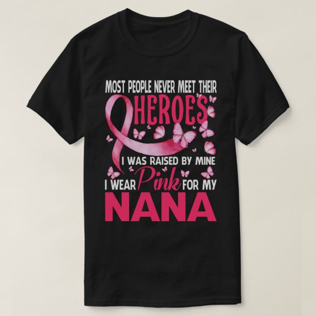 My Heroes I Wear Pink For My NANA Breast Cancer Aw T-Shirt (Design Front)