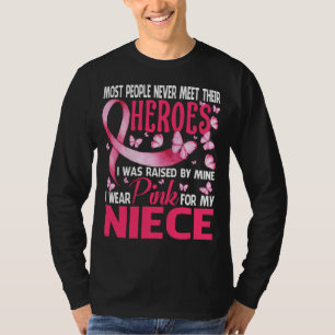 My Heroes I Wear Pink For My NIECE Breast Cancer A T-Shirt