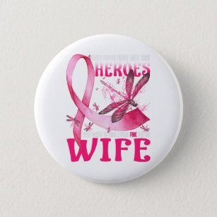 My Heroes I Wear Pink For My Wife Breast Cancer 6 Cm Round Badge