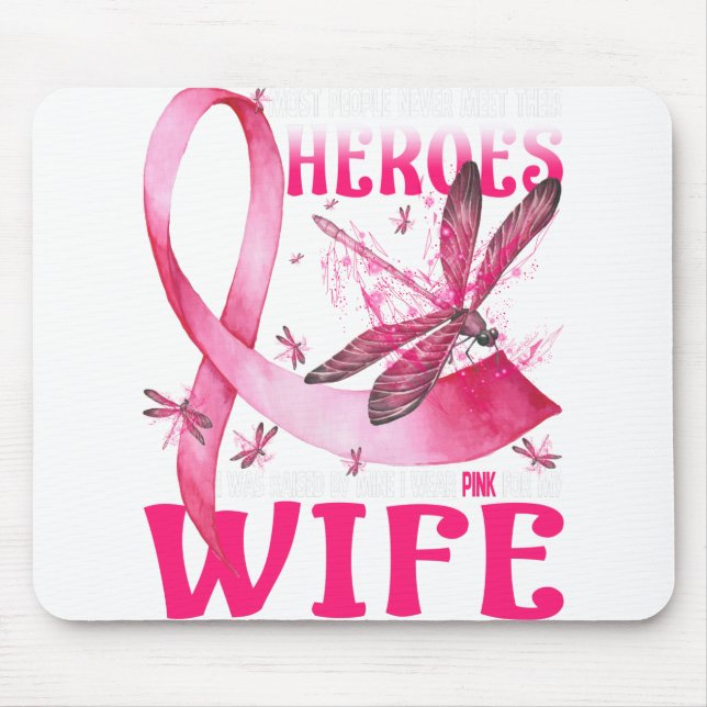 My Heroes I Wear Pink For My Wife Breast Cancer Mouse Pad (Front)