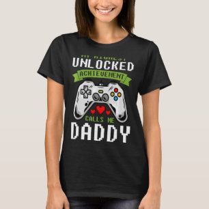 My Highest Unlocked Achievement Calls Me Daddy Fat T-Shirt