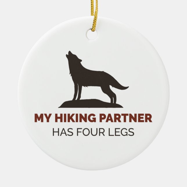My Hiking Partner Has Four Legs  Ceramic Tree Decoration (Front)