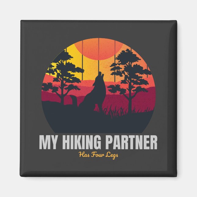 My Hiking Partner Has Four Legs  Magnet (Front)