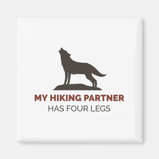 My Hiking Partner Has Four Legs  Magnet (Front)