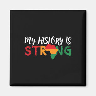 My History Is Strong African Map Black History Mon Magnet