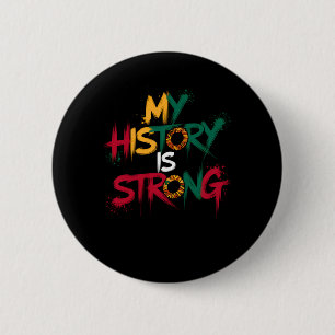 My History Is Strong Black History Month 2025 Stic 6 Cm Round Badge