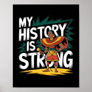My History Is Strong Black History Month African A Poster