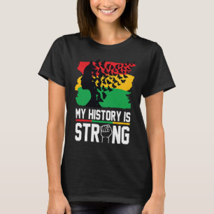 My History Is Strong Black History Month Celebrati T-Shirt