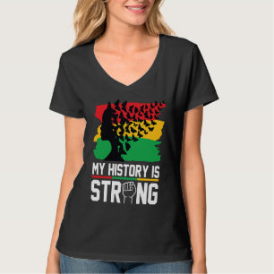 My History Is Strong Black History Month Celebrati T-Shirt