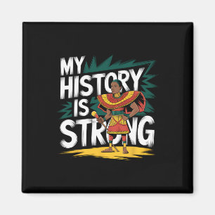My History Is Strong Black Month African American  Magnet