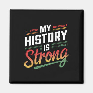 My History Is Strong Black Month African American  Magnet