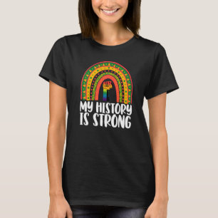 My History Strong Rainbow Women African Black Hist T-Shirt