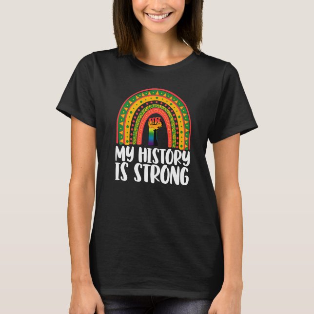 My History Strong Rainbow Women African Black Hist T-Shirt (Front)