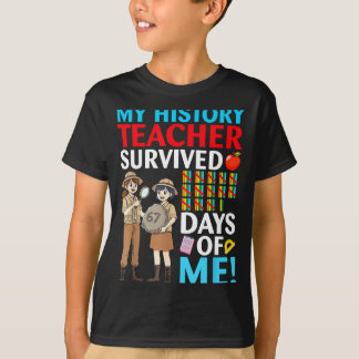My History Teacher Survived 67 Days Of Me Student  T-Shirt