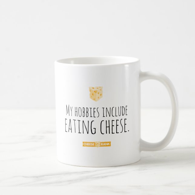 My hobbies include eating cheese. coffee mug (Right)
