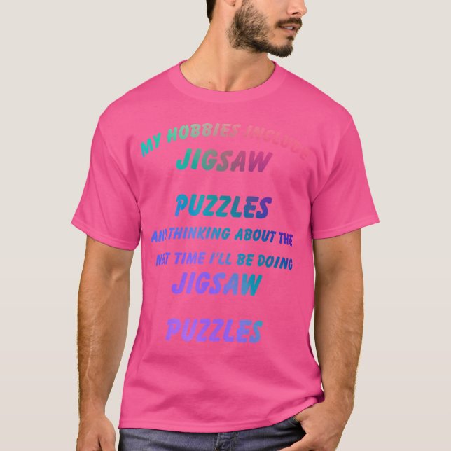 My Hobbies Include Jigsaw-Puzzles Hobbies Funny Ho T-Shirt (Front)