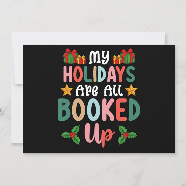 My Holidays Are All Booked Up Christmas Holiday Invitation (Front)