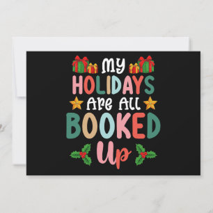 My Holidays Are All Booked Up Christmas Holiday Invitation