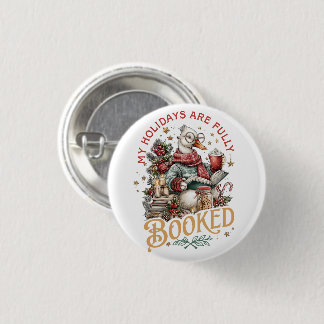 My Holidays Are Fully Booked 3 Cm Round Badge