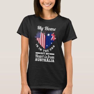 My Home Is In The Usa But My Heart Is From Austral T-Shirt